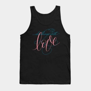 Do Things With Love Tank Top